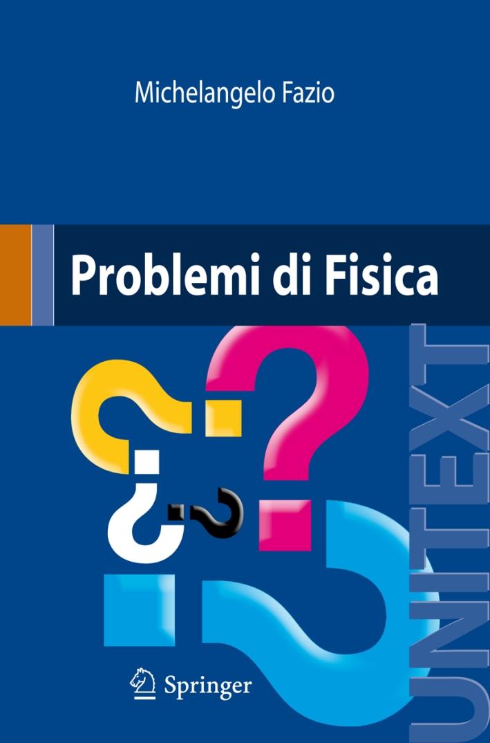 Problemi di fisica. Con CD-ROM, Milano, Springer Italia, 2008