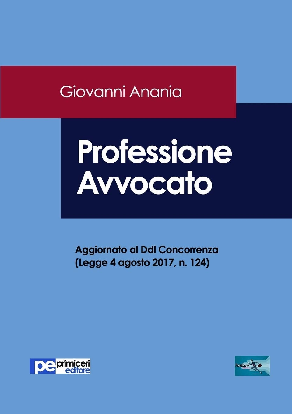 Professione avvocato, Padova, Primiceri Editore, 2017