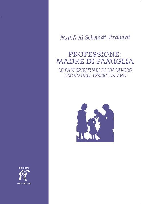 Professione: madre di famiglia. Le basi spirituali di un lavoro …