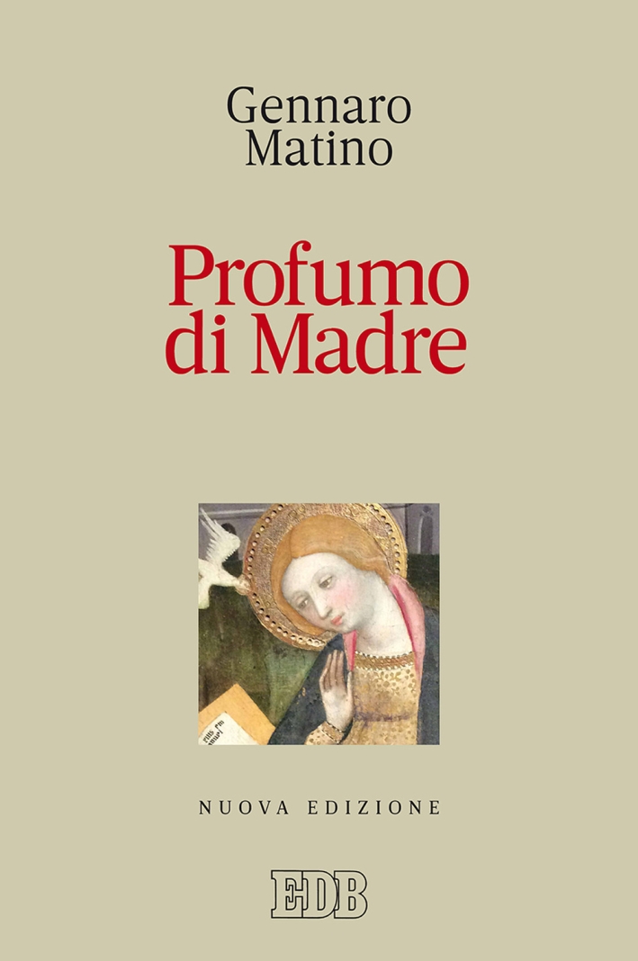 Profumo di Madre. Nuova ediz, Bologna, EDB - Edizioni Dehoniane …