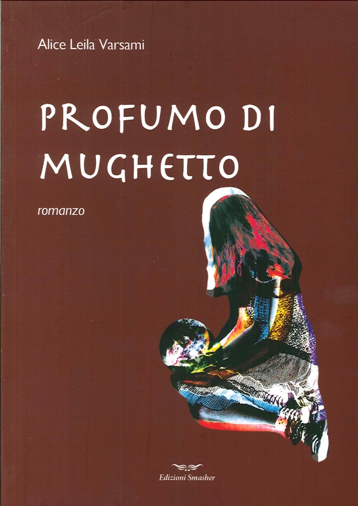Profumo di Mughetto, Barcellona Pozzo di Gotto, Edizioni Smasher, 2013