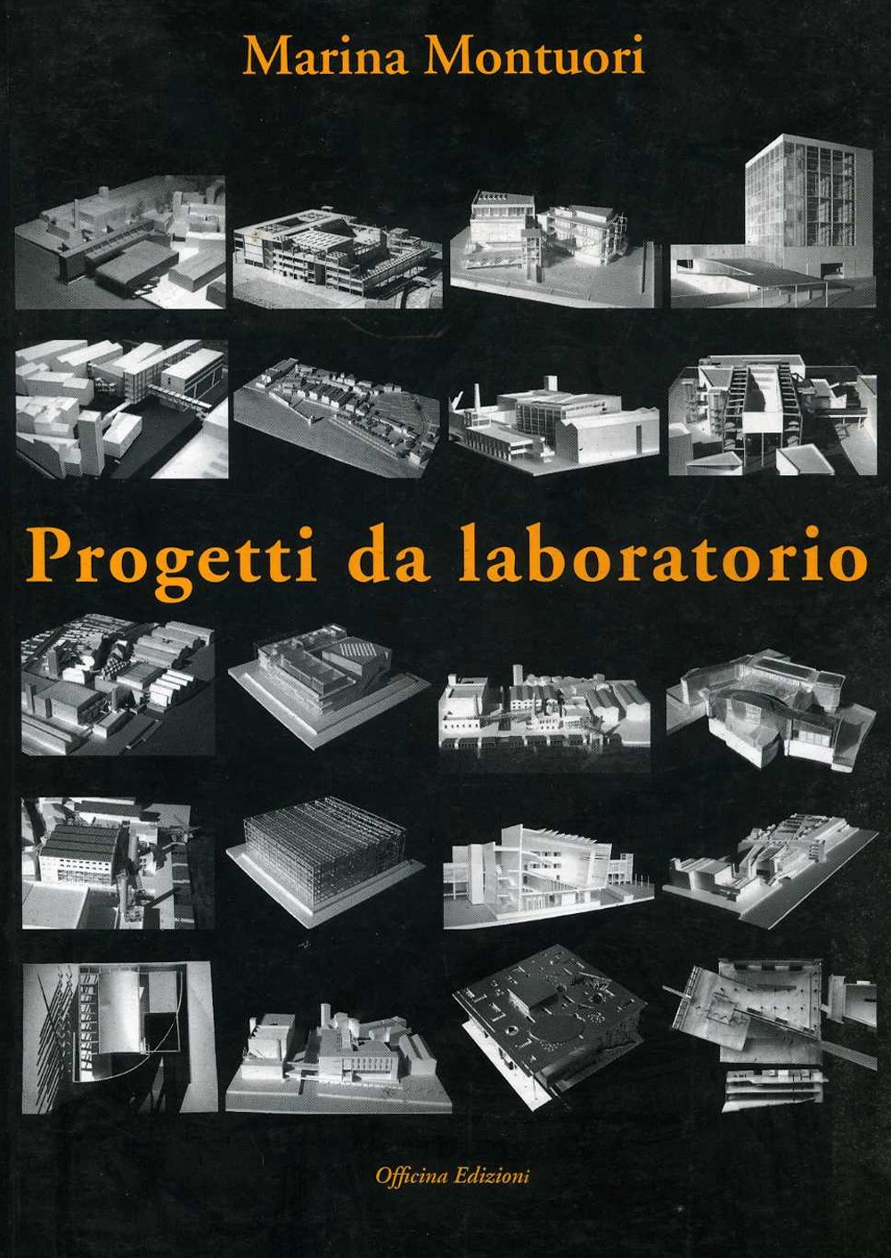 Progetti da laboratorio, Roma, Officina Edizioni, 1999
