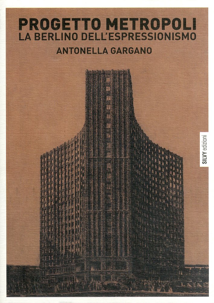 Progetto Metropoli. La Berlino dell'Espressionismo