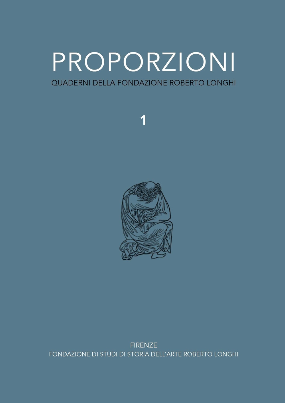 Proporzioni. Quaderni della fondazione Roberto Longhi. Vol. 1