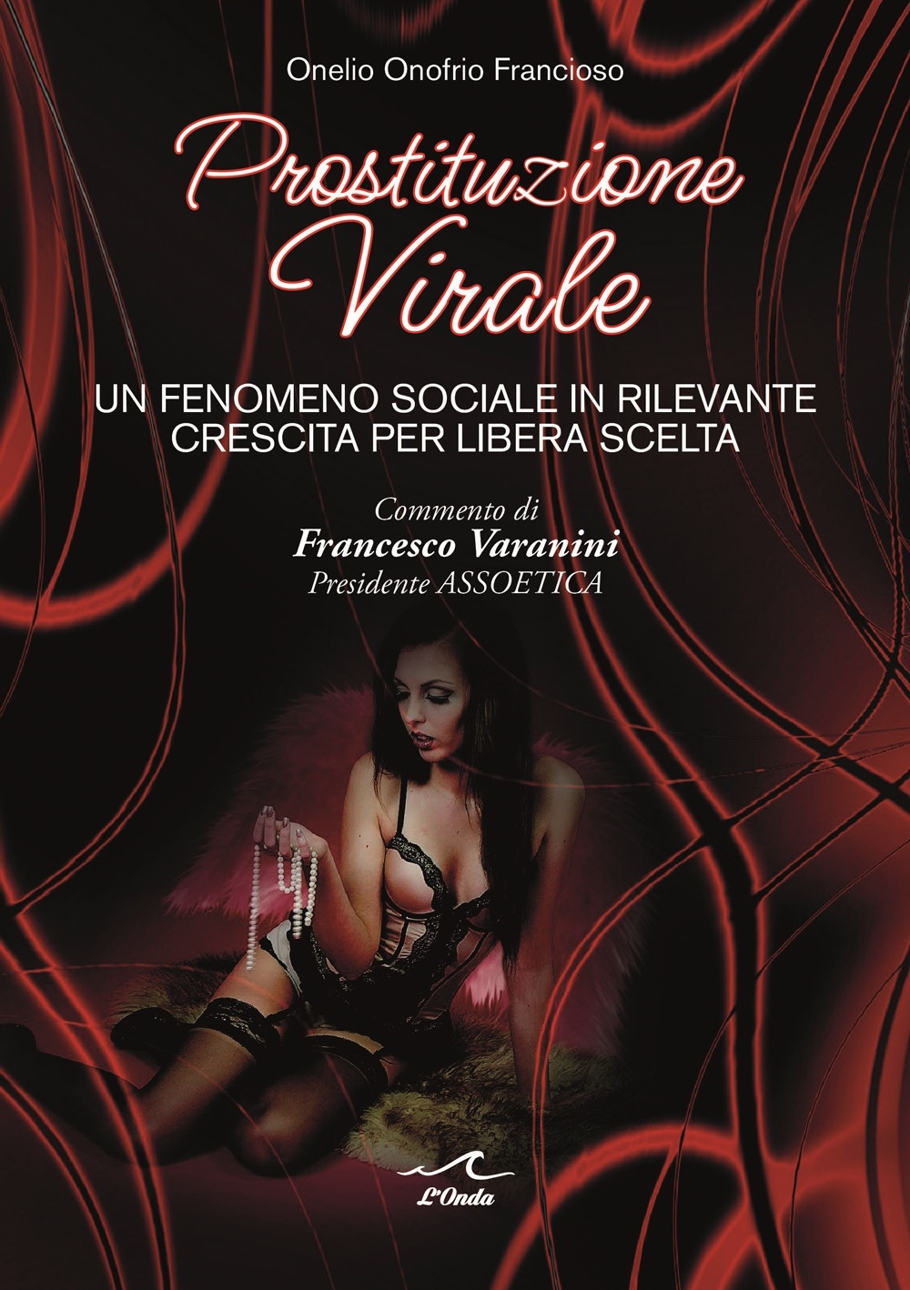 Prostituzione Virale. Un fenomeno sociale in rilevante crescita per libera …