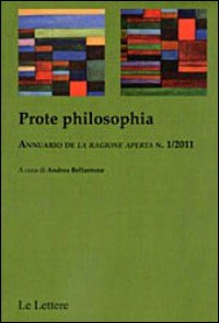 Prote philosophia. Annuario de «La ragione aperta». Vol. 1, Firenze, …