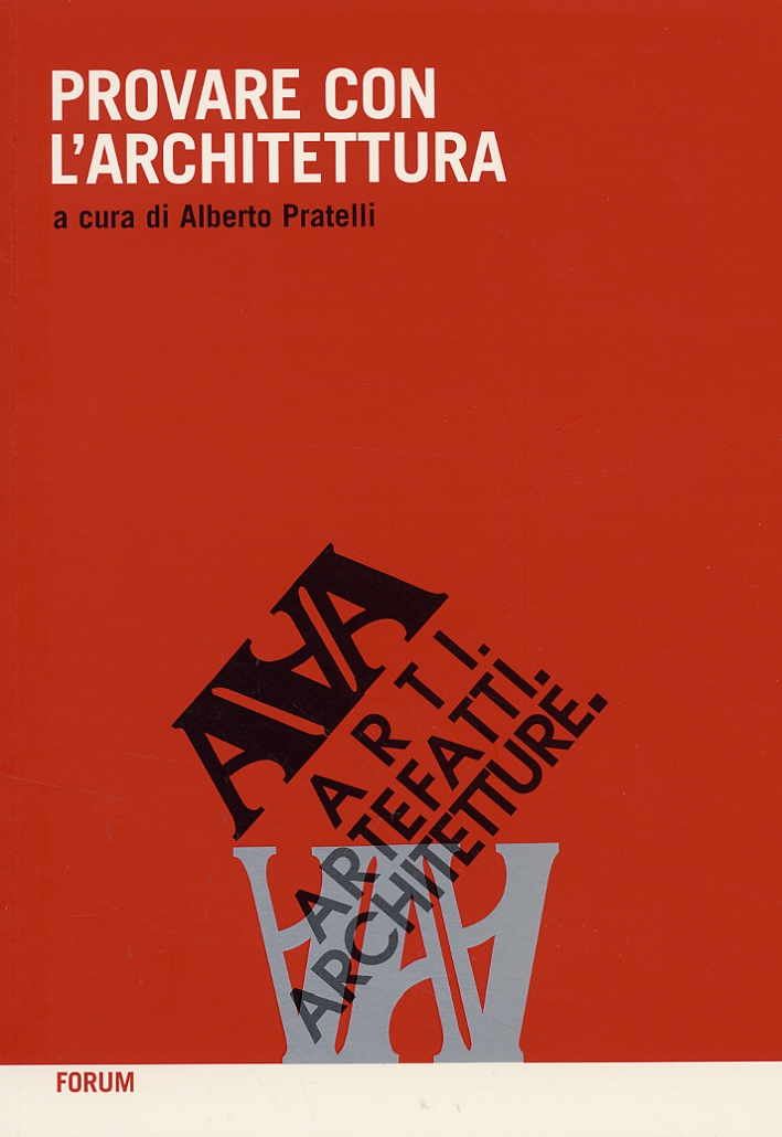 Provare con l'architettura, Udine, Forum, 2004