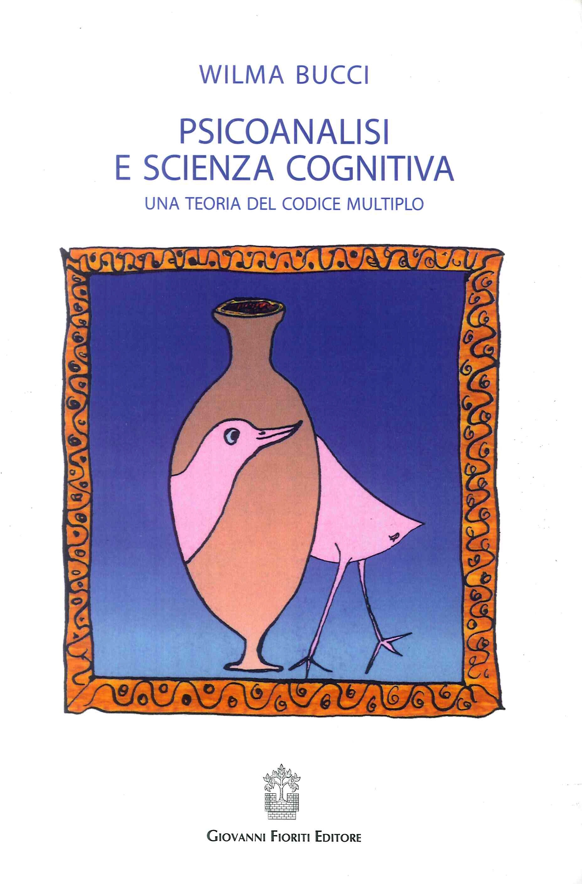 Psicoanalisi e scienza cognitiva. Una teoria del codice multiplo
