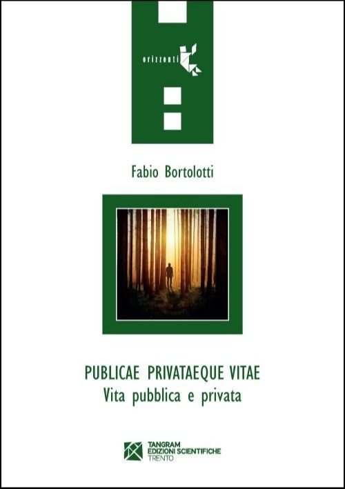 Publicae privataeque vitae. Vita pubblica e privata