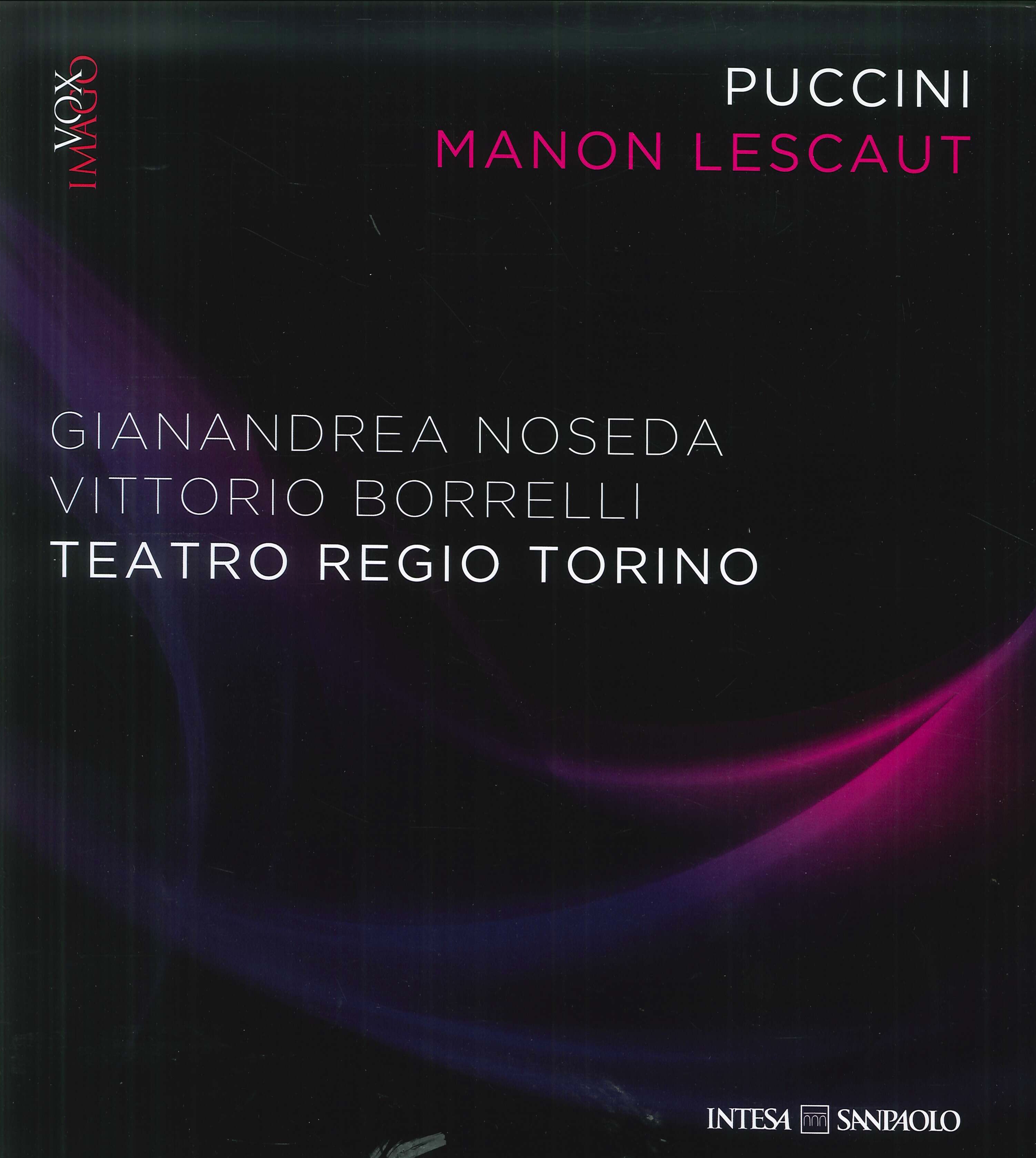 Puccini. Manon. Lescaut. Gianandrea Noseda, Vittorio Borrelli. Teatro Regio Torino. …