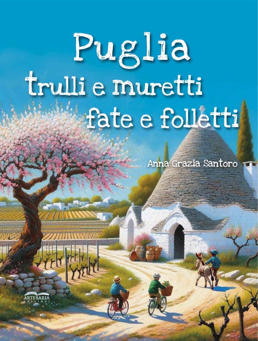 Puglia, trulli e muretti: fate e folletti. Tre storie, tre …