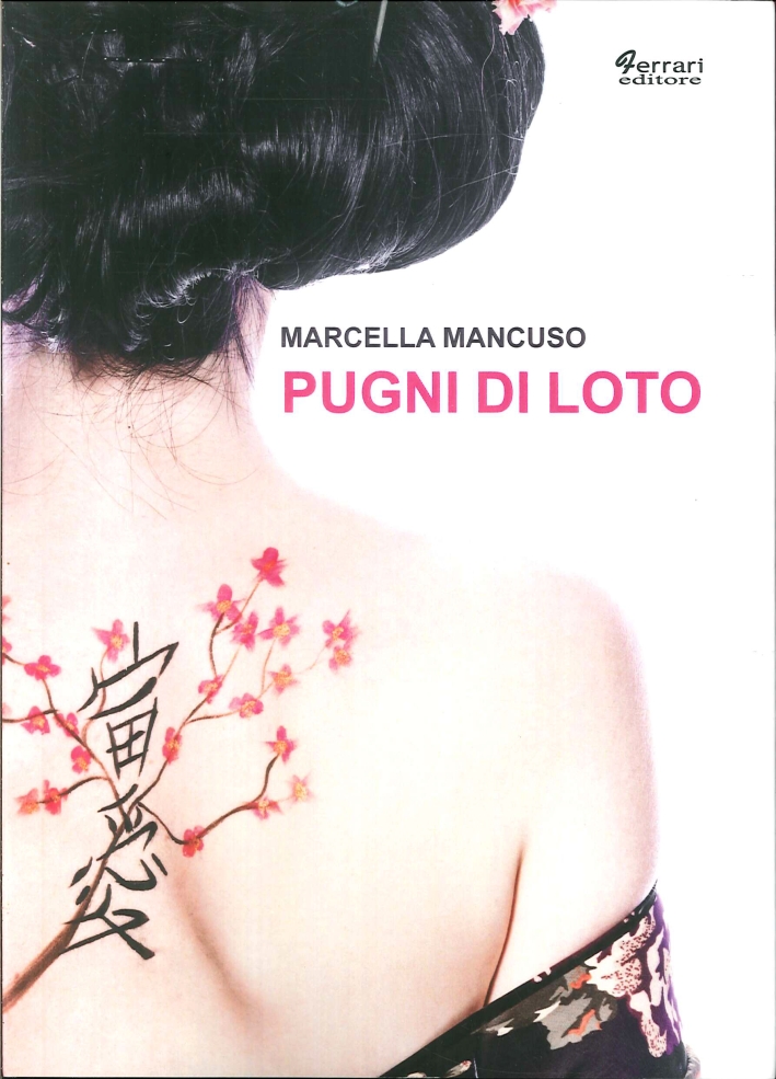 Pugni di Loto, Rossano, Ferrari Editore, 2017