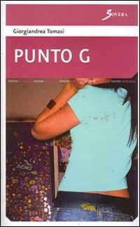 Punto g, Roma, Sovera Edizioni, 2008
