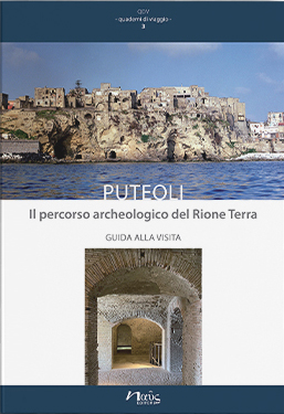 Puteoli. Il percorso archeologico del Rione Terra. Guida alla visita