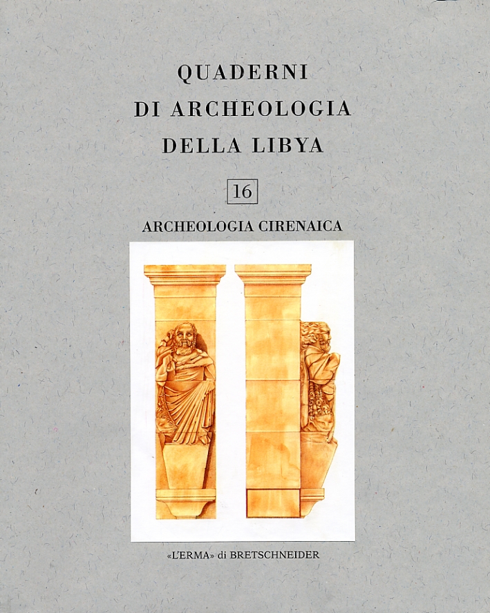 Quaderni di Archeologia della Libya. 16. Archeologia cirenaica, Roma, Libreria …