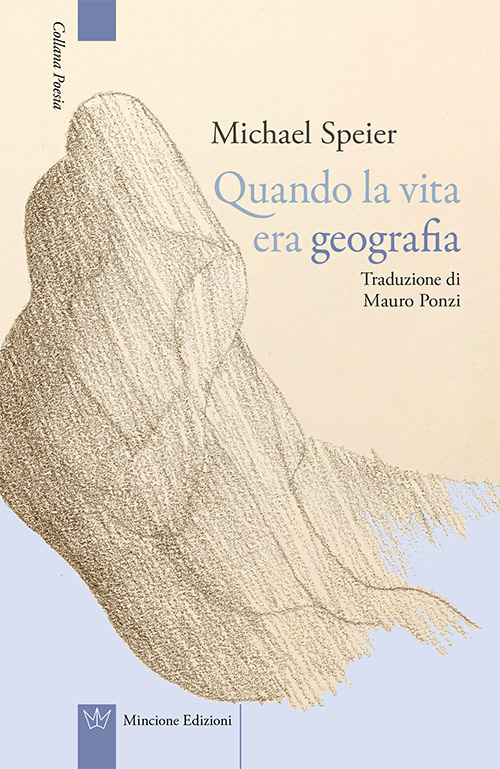 Quando la vita era geografia, Roma, Mincione Edizioni, 2016
