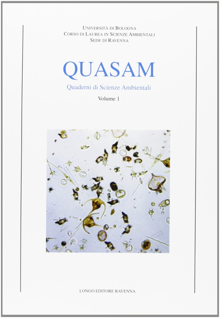 Quasam. Quaderni di scienze ambientali. Vol. 1, Ravenna, Angelo Longo …