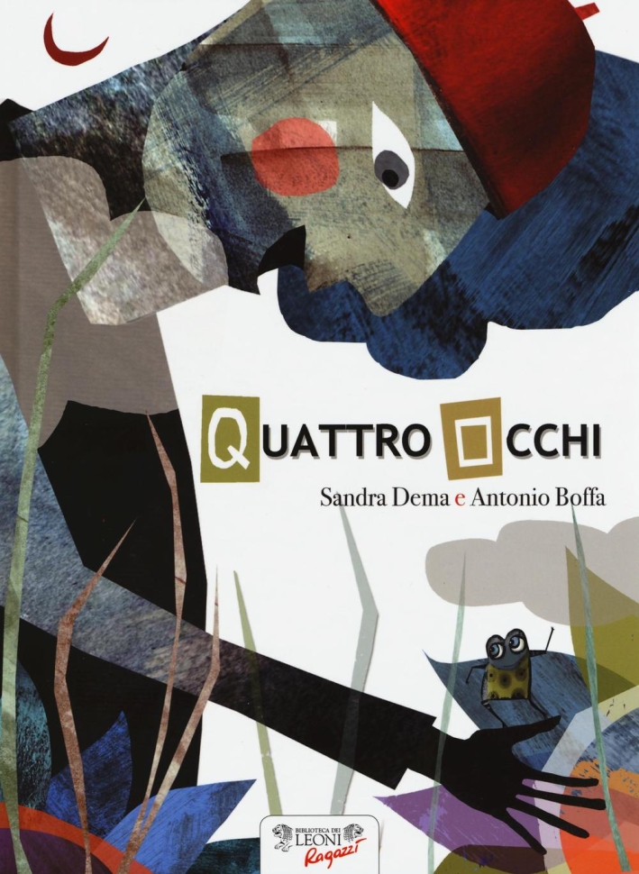 Quattro Occhi. Ediz. illustrata, Castelfranco Veneto, Biblioteca dei Leoni, 2016