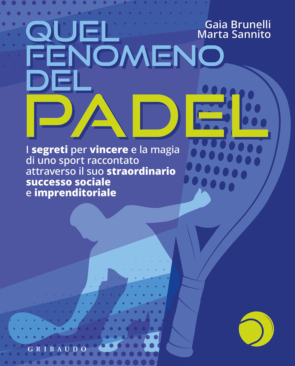 Quel fenomeno del padel. I segreti per vincere e la …