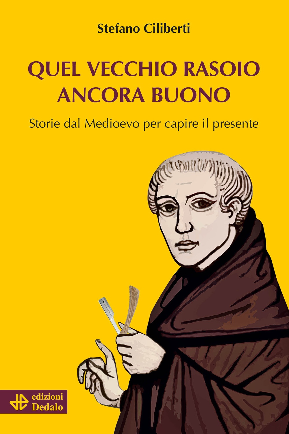 Quel vecchio rasoio ancora buono. Storie dal Medioevo per capire …