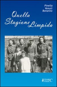 Quella stagione limpida, Bagno a Ripoli, Edarc Edizioni, 2011