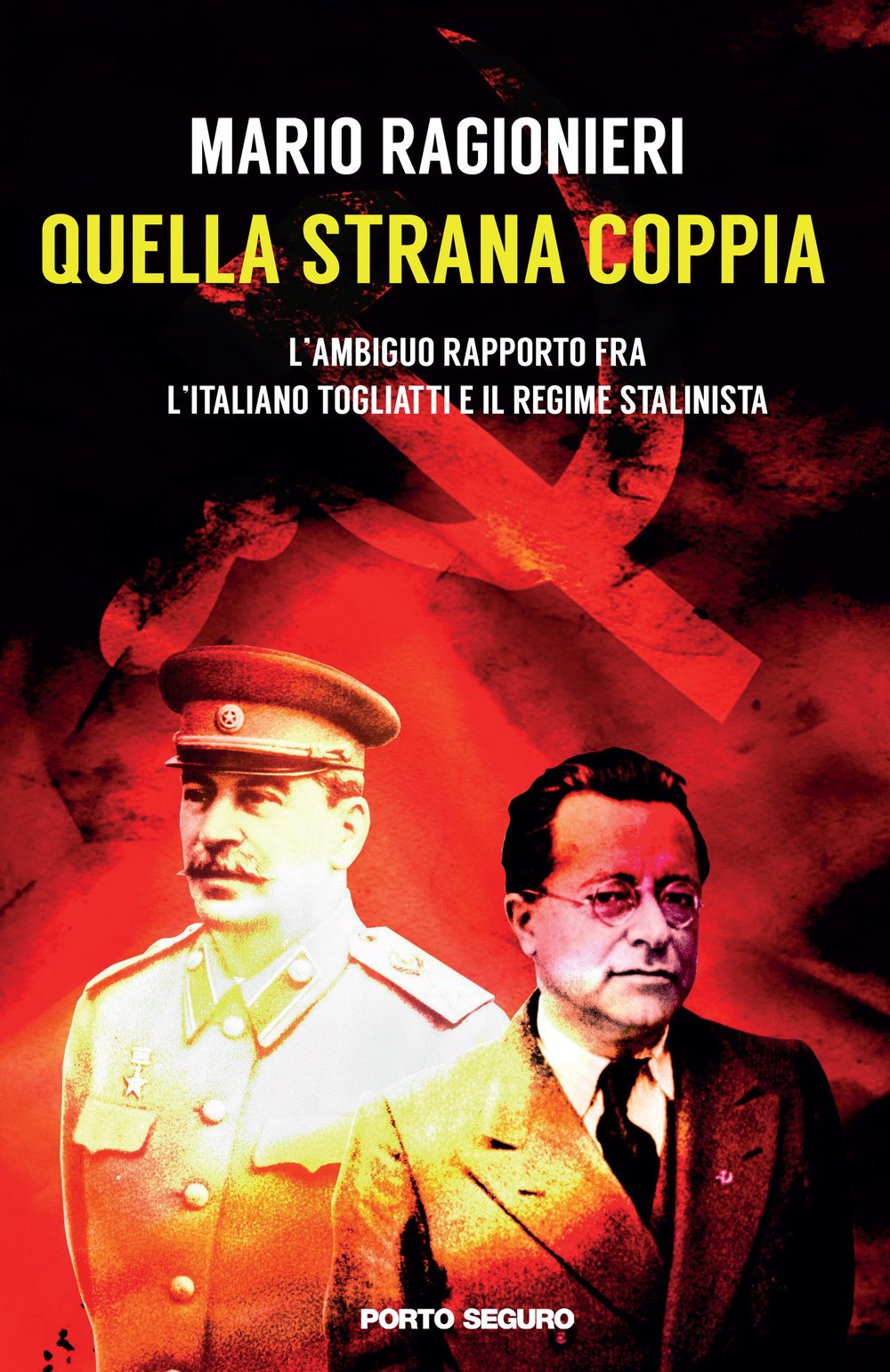 Quella strana coppia. L'ambiguo rapporto fra l'italiano Togliatti e il …