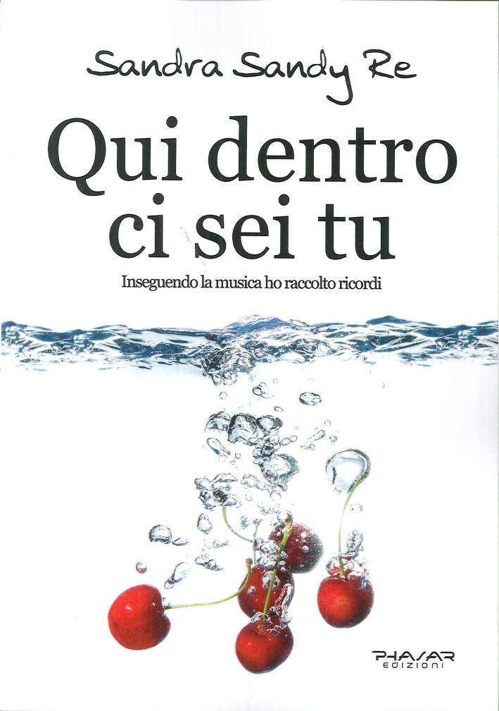 Qui Dentro ci Sei Tu. Inseguendo la Musica Ho Raccolto …