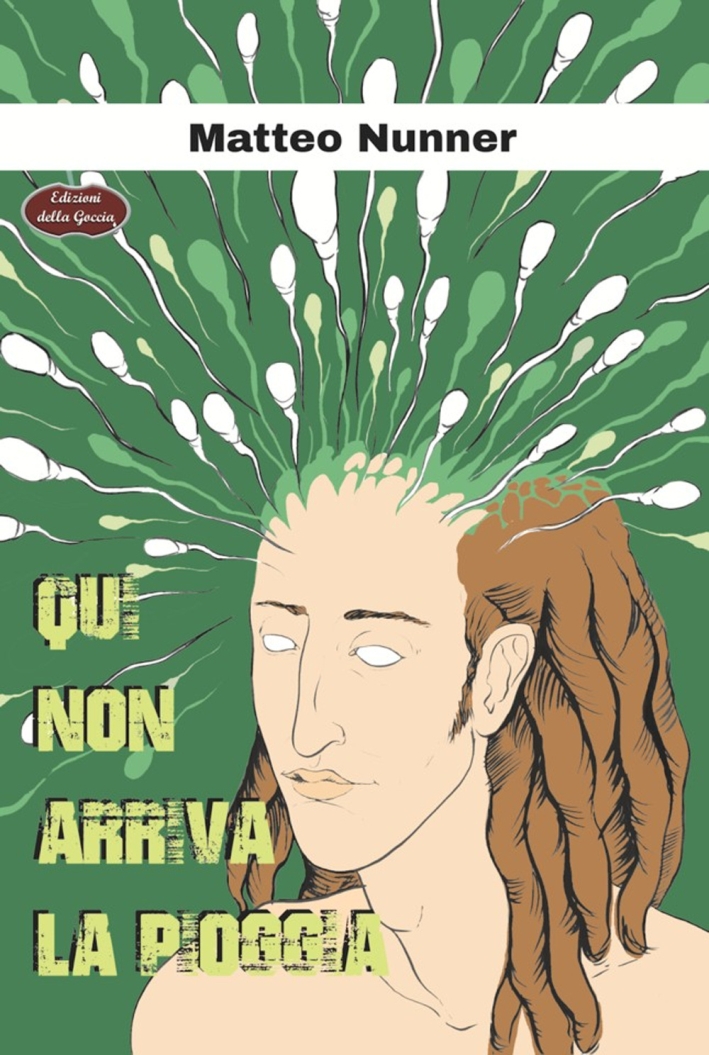 Qui non arriva la pioggia, Casale Monferrato, Edizioni della Goccia, …