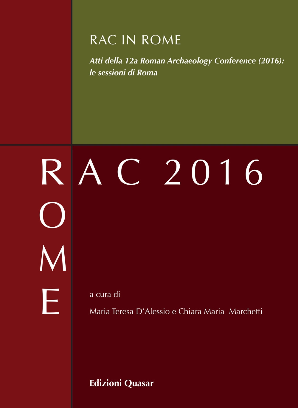 RAC in Rome. Atti della 12ª Roman Archaeology Conference (2016): …