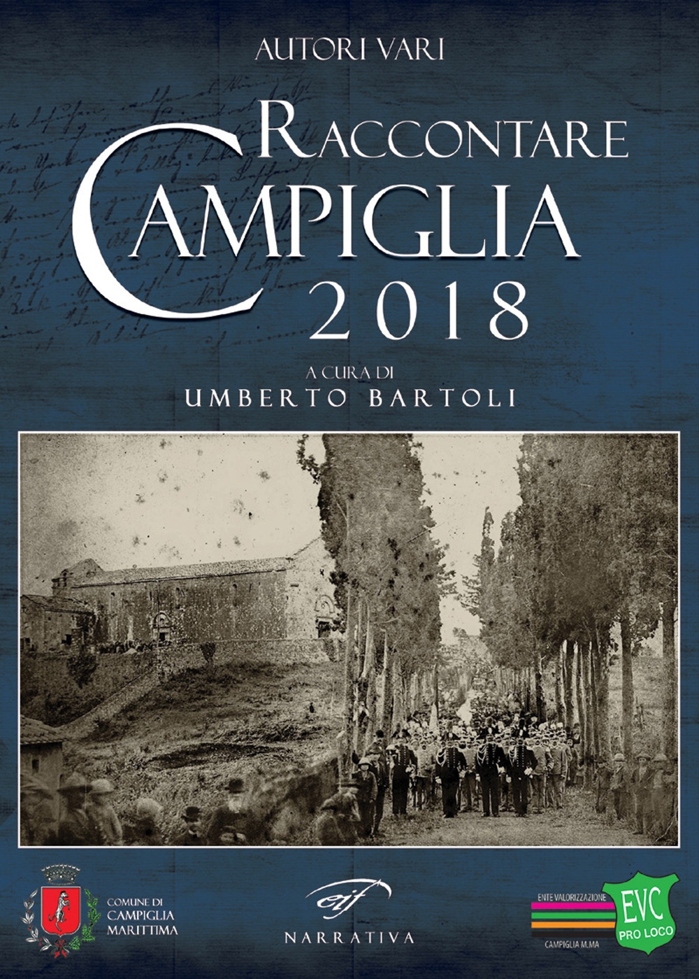 Raccontare Campiglia. 2018, Piombino, Associazione Culturale Il Foglio, 2018