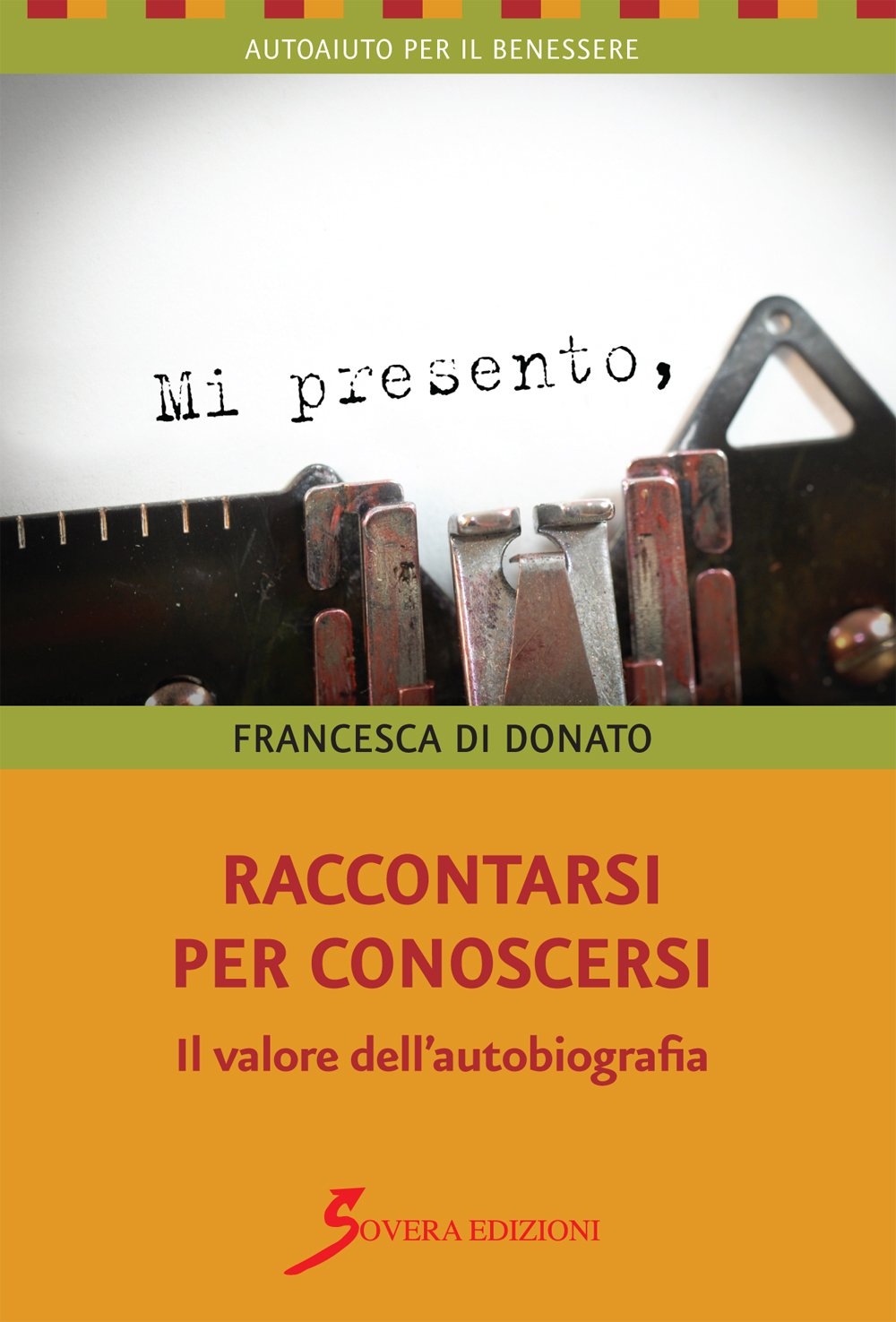 Raccontarsi per conoscersi. Il valore dell'autobiografia, Roma, Sovera Edizioni, 2015