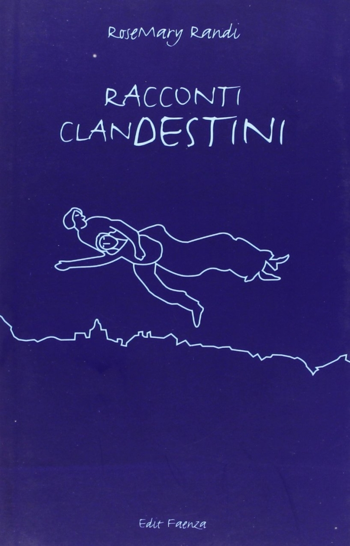 Racconti clandestini, Faenza, Edit Faenza, 2004