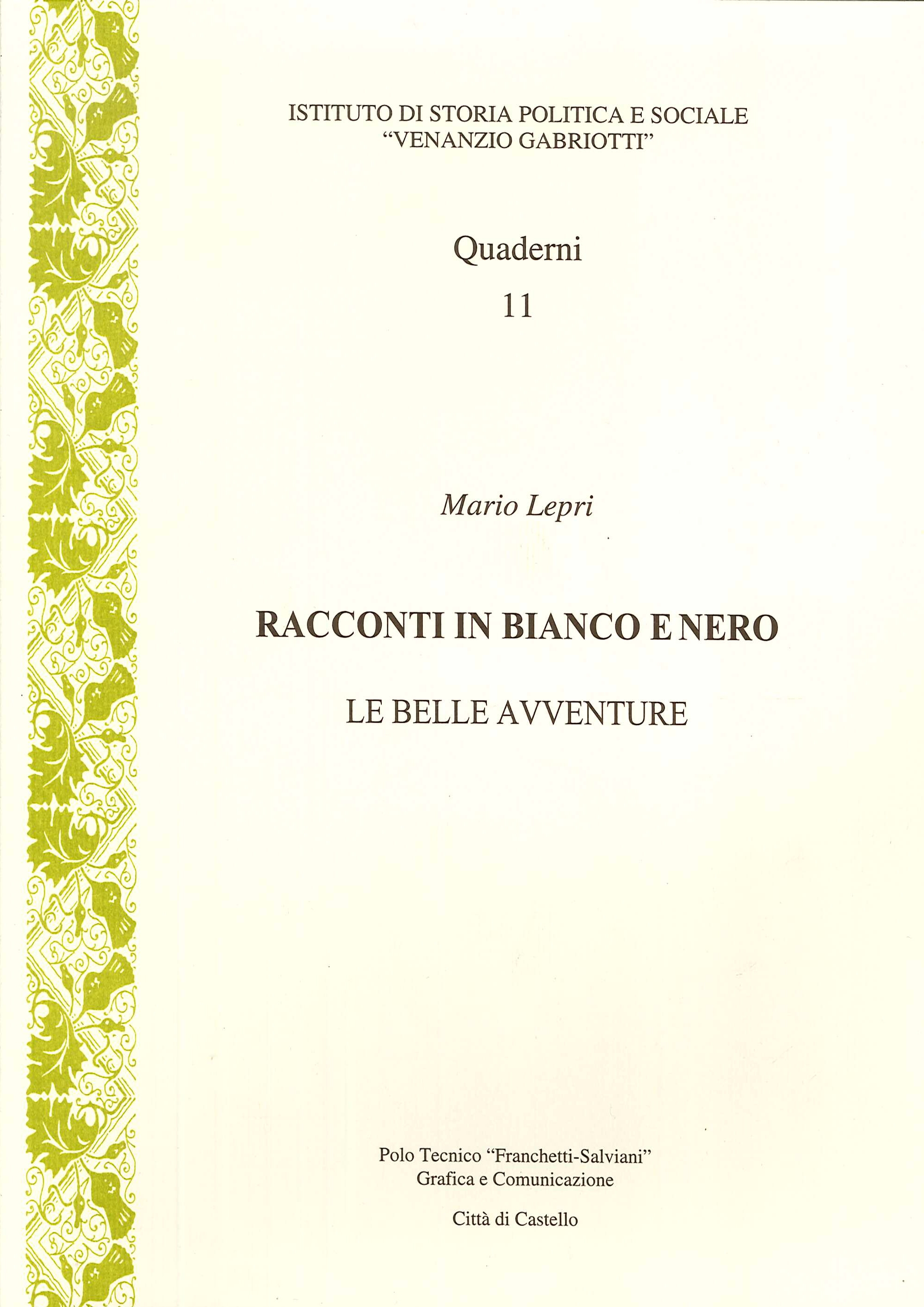 Racconti in Bianco e Nero. Le Belle Avventure, Selci di …