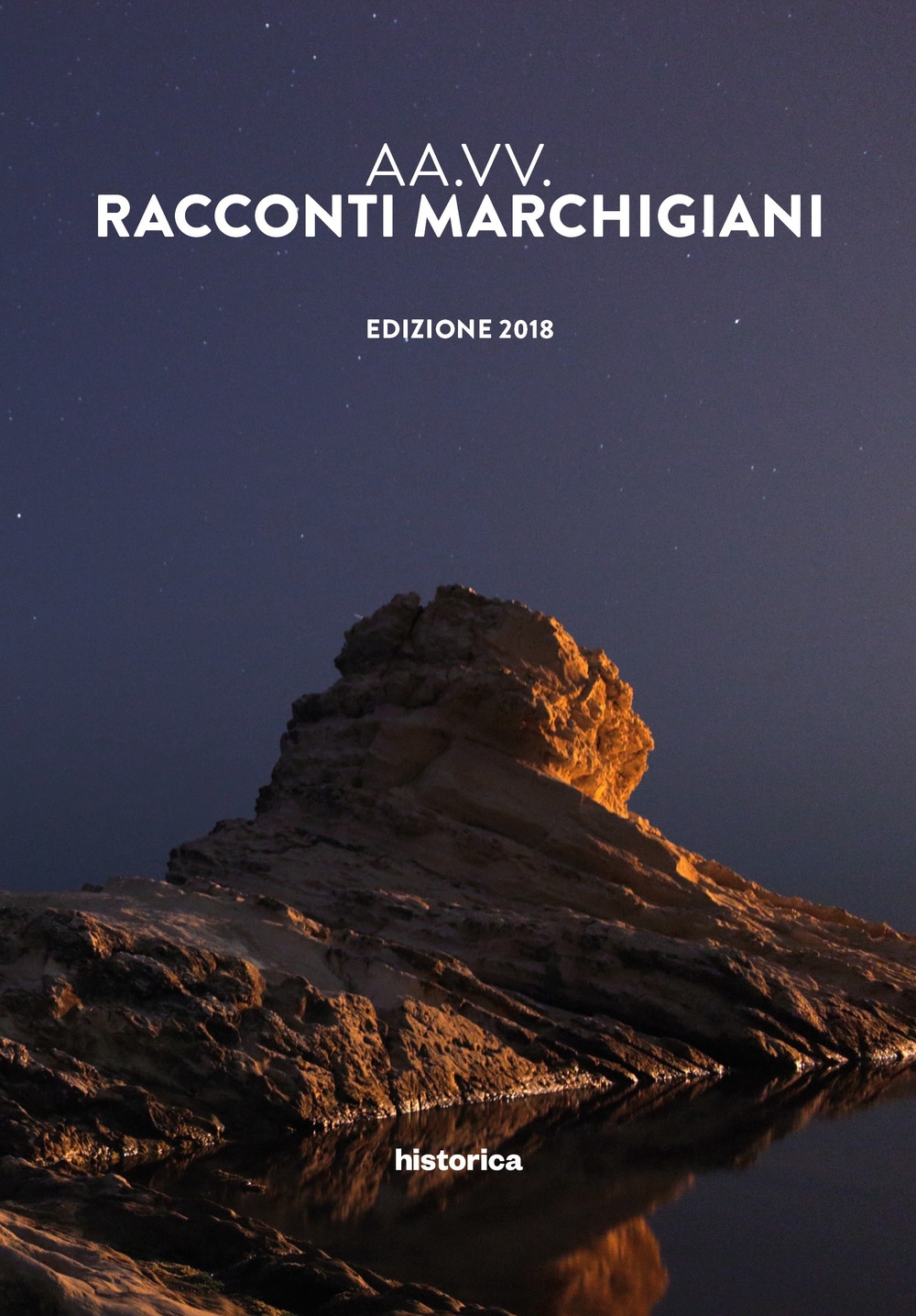 Racconti marchigiani. Edizione 2018., Cesena, Historica, 2018