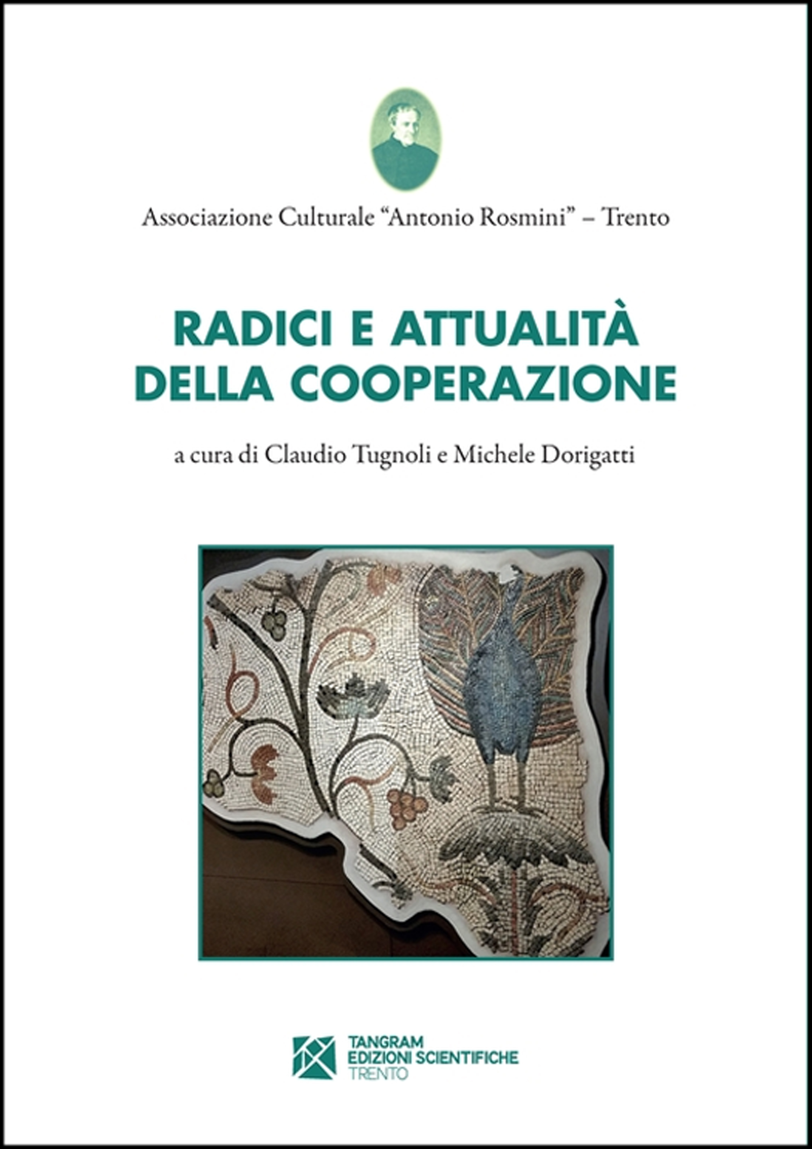 Radici e attualità della cooperazione, Trento, Tangram Edizioni Scientifiche, 2023