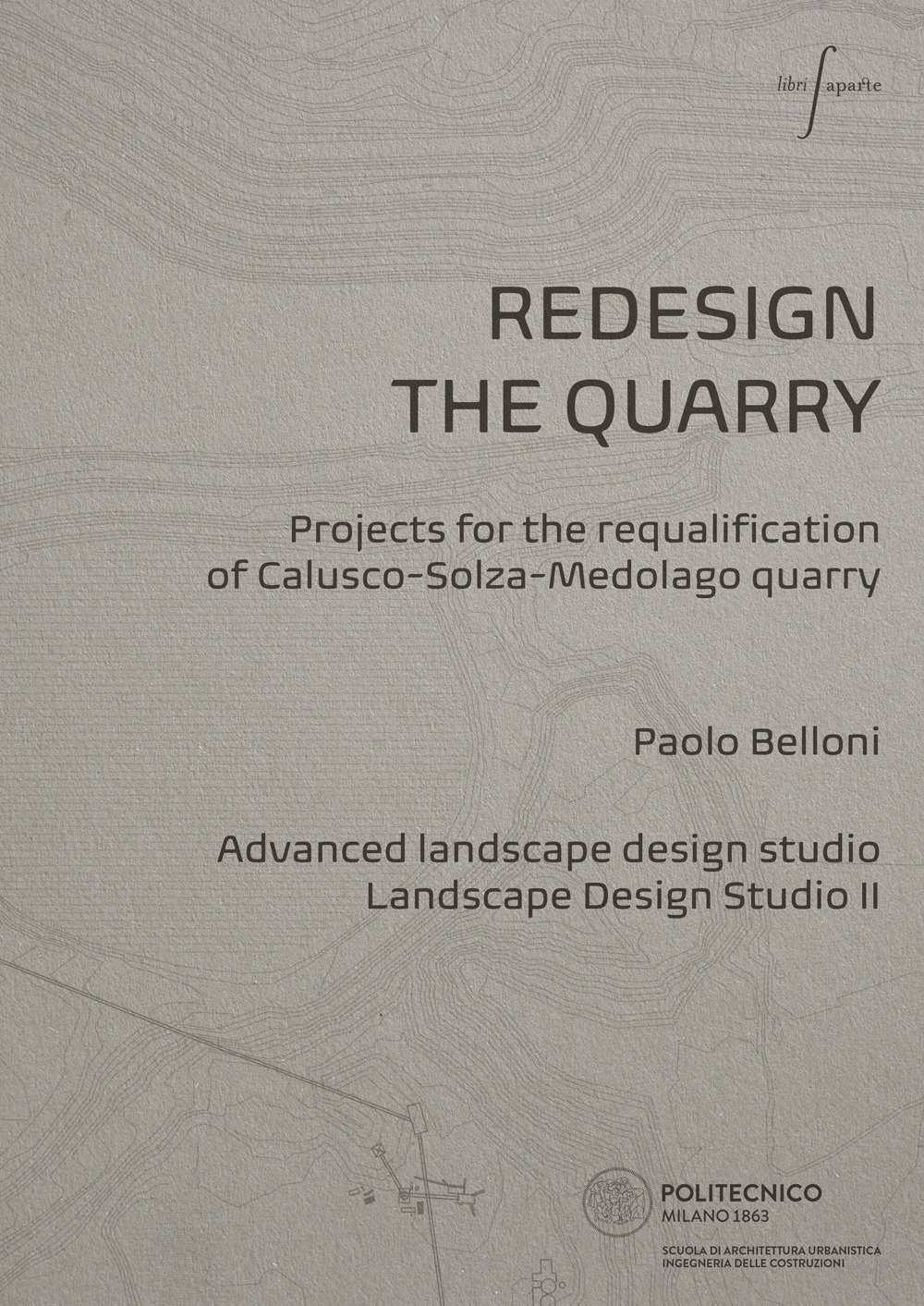 Redesign the quarry. Projects for the requalification of Calusco-Solza-Medolago quarry