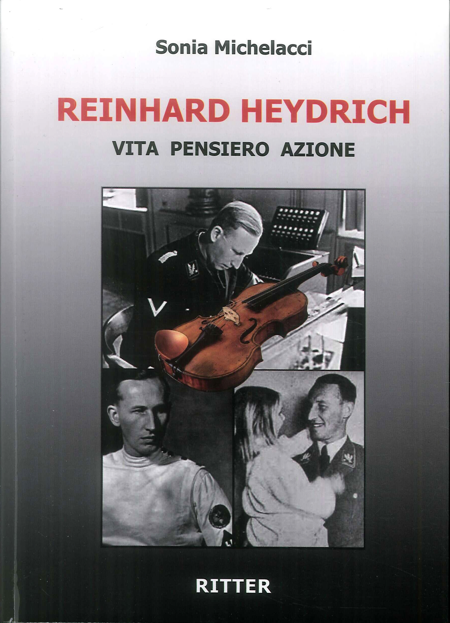 Reinhard Heydrich. Vita pensiero azione