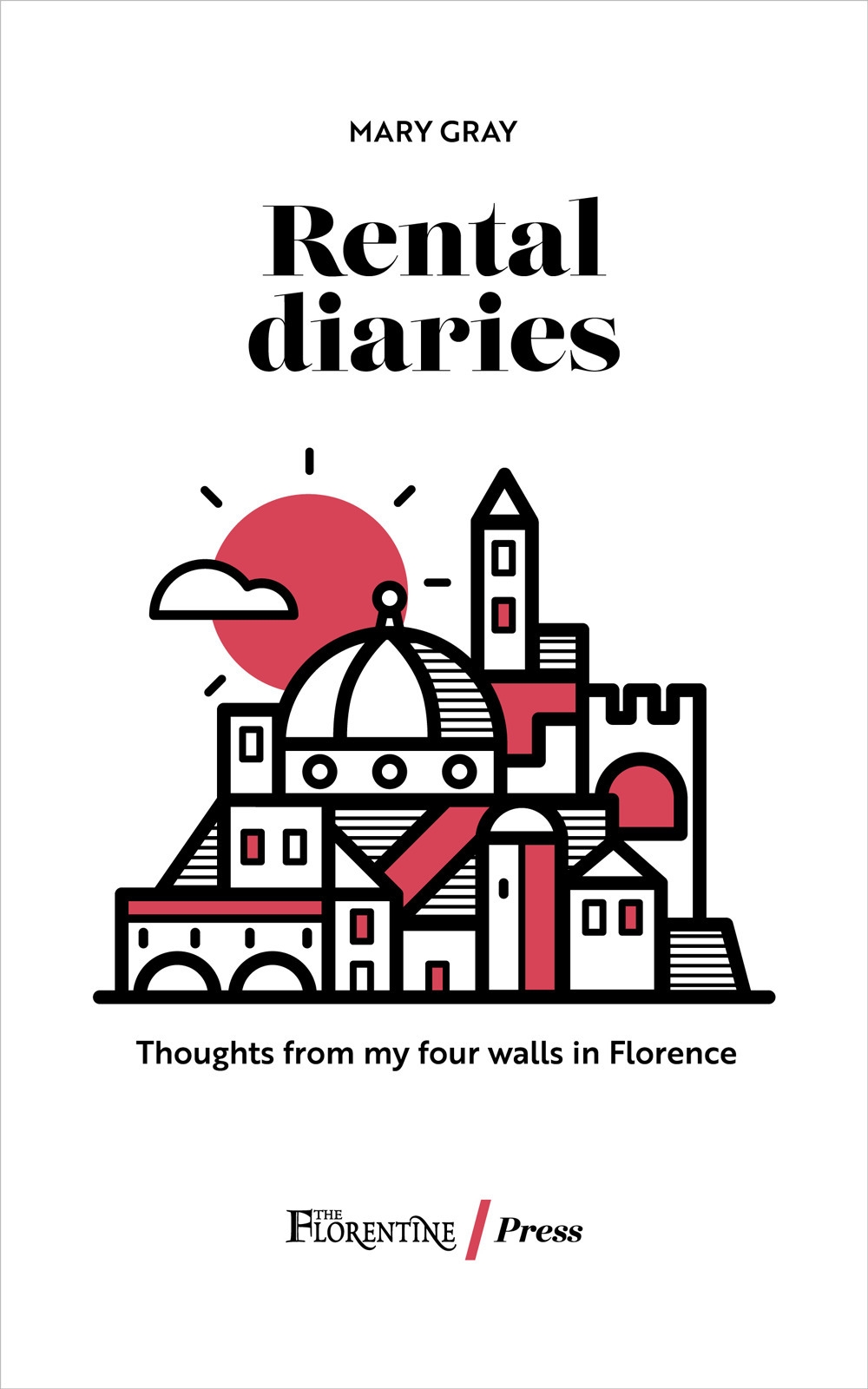 Rental Diaries. Thoughts from my four walls in Florence