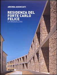 Residenza del forte Carlo Felice. La Maddalena. Ediz. italiana e …