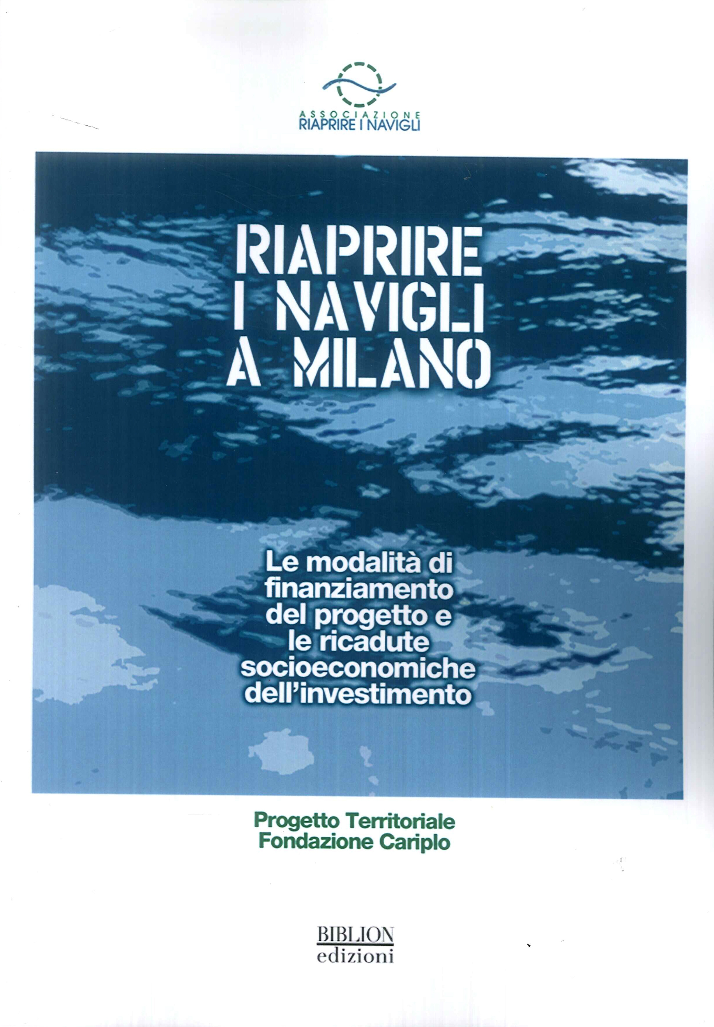 Riaprire i Navigli a Milano. Le modalità di finanziamento del …
