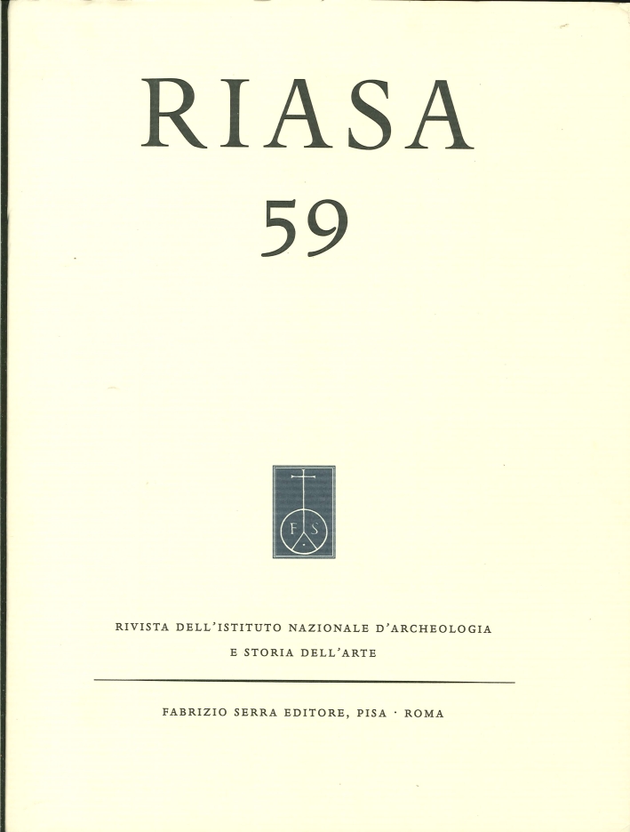 Riasa. Rivista dell'Istituto Nazionale di Archeologia e Storia dell'Arte. Vol.59. …