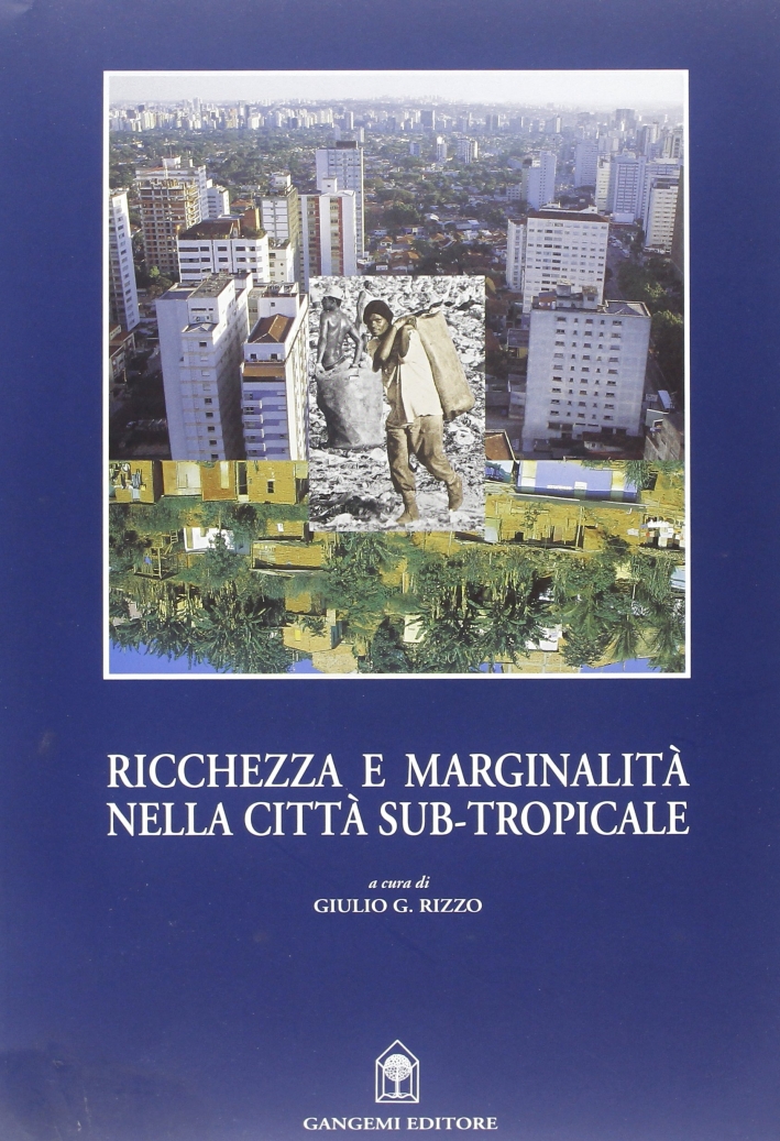 Ricchezza e marginalità nella città sub-tropicale