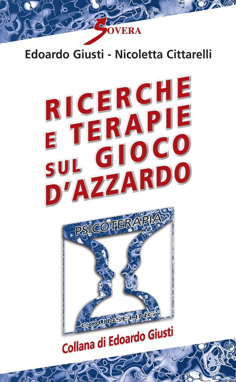 Ricerche e terapie sul gioco d'azzardo, Roma, Sovera Edizioni, 2015