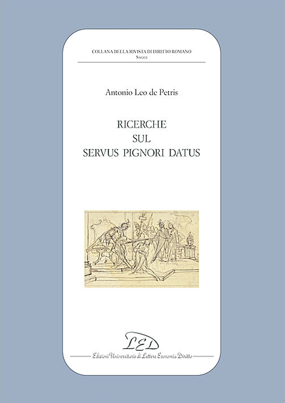 Ricerche sul «servus pignori datus»