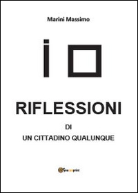 Riflessioni di un cittadino qualunque, Tricase, youcanprint, 2014
