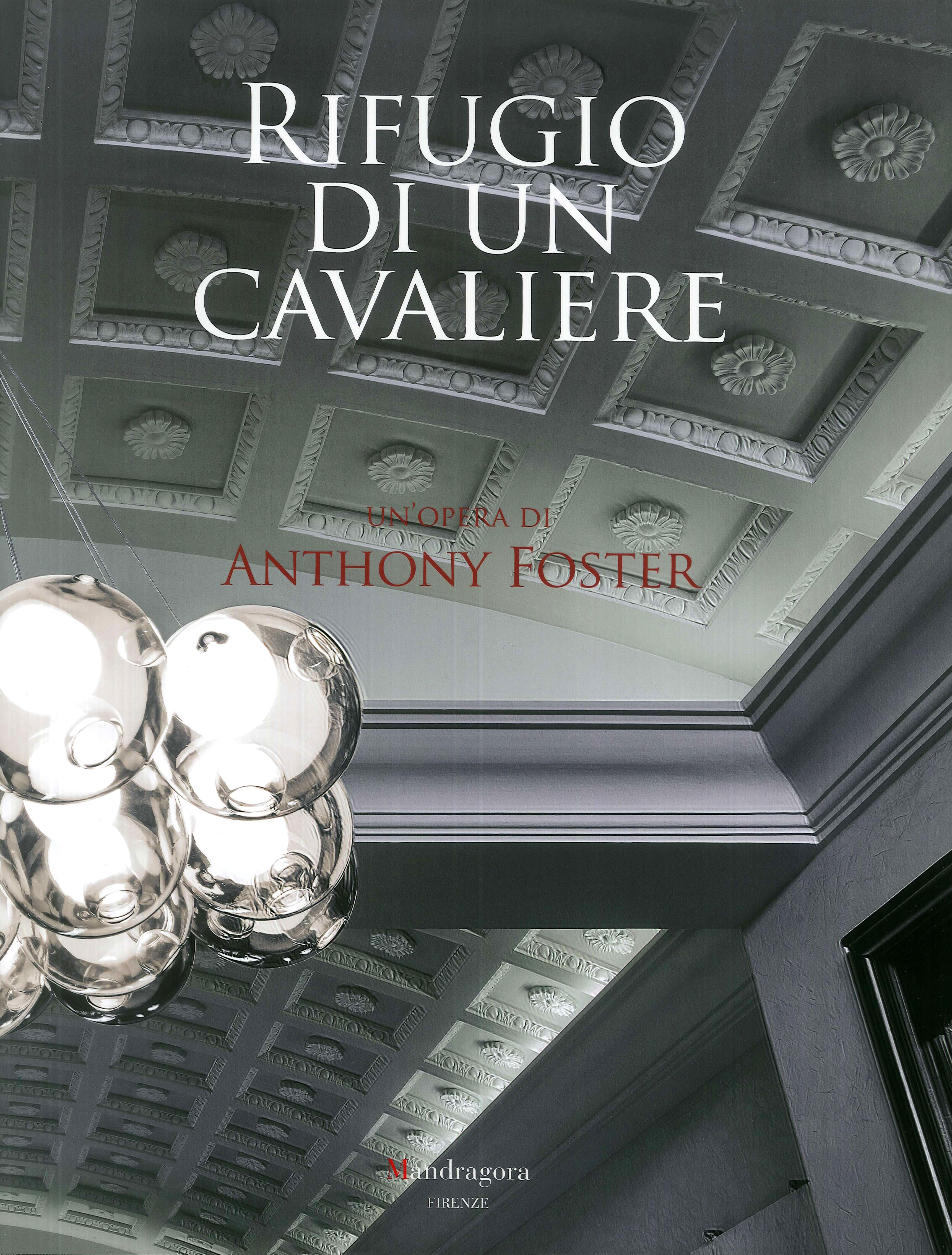 Rifugio di un Cavaliere. Un'opera di Anthony Foster