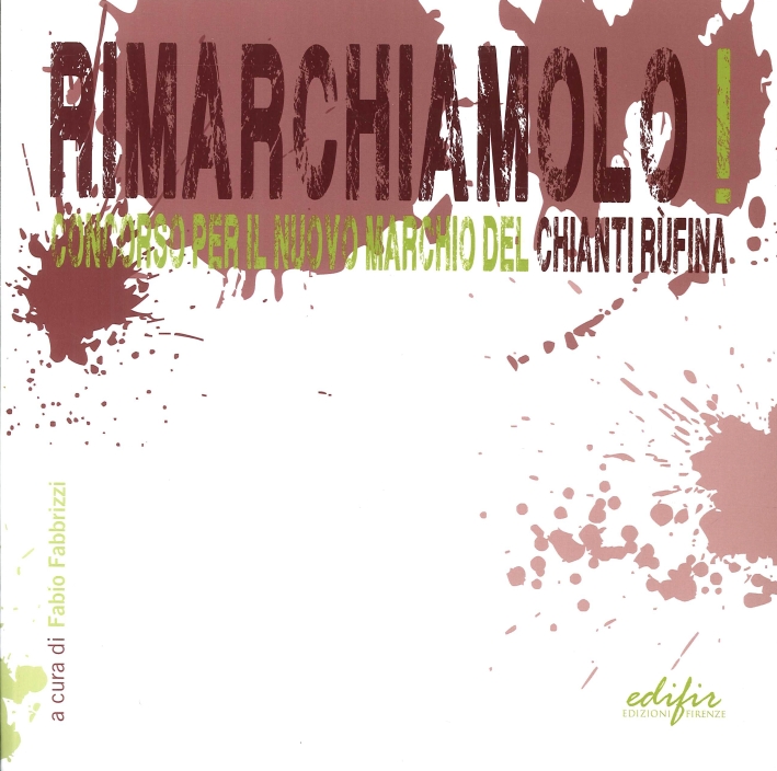 Rimarchiamolo! Concorso per il nuovo marchio del Chianti Rufina