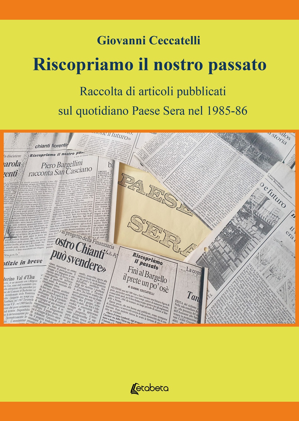 Riscopriamo il nostro passato. Raccolta di articoli pubblicati sul quotidiano …