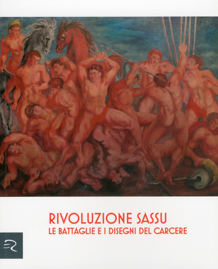 Rivoluzione Sassu. Le Battaglie e i Disegni del Carcere, Milano, …