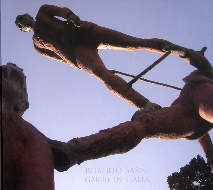 Roberto Barni. Gambe in spalla. [Edizione italiana e inglese], Pistoia, …